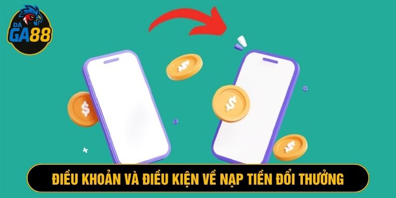 Quy định liên quan đến nạp tiền, đổi thưởng mới nhất 2025